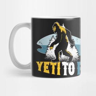 Yeti to Fish, Funny Fishing Bigfoot Sasquatch Mug